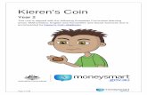 Kieren's Coin (Year 2) - ASIC's MoneySmart · Learning areas Mathematics focus supported by English and Humantities and Social Sciences . Unit description . Kieren is surprised when