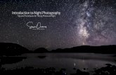 Introduction To Night Photography · 2017-03-07 · Introduction To Night Photography •Types of Night Photography •Planning for Photographing at Night •Recommended Gear •Camera
