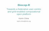 Biocep-R · Biocep-R Towards a federative user-centric and grid-enabled computational open platform Karim Chine karim.chine@m4x.org