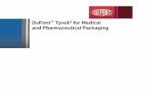 DuPont Tyvek for Medical and Pharmaceutical Packaging · DUPONT™ TYVEK® FOR MEDICAL AND PHARMACEUTICAL PACKAGING 38. This information is based upon technical data that DuPont believes