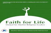 Faith for Life · V FAITH FOR LIFE : MUSLIMS TAKING LEAD IN MATERNAL AND CHILD SURVIVAL PREFACE The Faith for Life Manual is a culmination of a long- standing partnership between