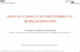 High Accuracy 3D Processing of Satellite Imagery · 1 HIGH ACCURACY 3D PROCESSING OF SATELLITE IMAGERY A. Gruen, L. Zhang, S. Kocaman Institute of Geodesy and Photogrammetry, ETH