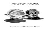 Kirby Morgan Band Mask KMB-18 A/B and KMB-28B...Kirby Morgan Band Mask (KMB 18A/B & 28) to be sure to use only KMDSI original spare parts from a KMDSI authorized dealer. Although other