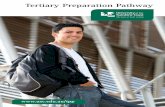 Tertiary Preparation Pathway · Tertiary Preparation Pathway The Tertiary Preparation Pathway (TPP) equips you with the skills and knowledge needed to succeed in undergraduate degree