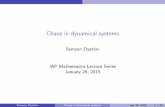 Chaos in dynamical systems - MIT Mathematicsmath.mit.edu/~dyatlov/files/2015/chaos.pdf · Semyon Dyatlov Chaos in dynamical systems Jan 26, 2015 12 / 23. Chaos continued. 10000billiardballsinathree-disksystem