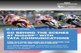 GO BEHIND THE SCENES AT MotoGP™ WITH TATA … · Valentino Rossi and Marc Marquez. With their high-speed fibre connection working in tandem with existing satellite, Dorna has increased