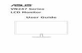 VN247 Series LCD Monitor User Guide - Asusdlcdnet.asus.com/pub/ASUS/LCD Monitors/ASUS_VN247_English.pdfASUS LCD Monitor VN247 Series 1-1 1.1 Welcome! Thank you for purchasing the ASUS®