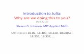 Introduction to Julia: Why are we doing this to you?web.mit.edu/18.06/www/Fall17/1806/julia/Julia-intro.pdf · 2017-12-23 · Pure-Julia FFT performance 2 4 8 16 32 64 128 256 512