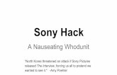 Sony Hack - Computer Sciencegoldbe/teaching/HW55815/presos... · 2015-05-01 · November 21 - Email sent to Sony execs asking for money November 24 - Sony Picture’s Entertainment