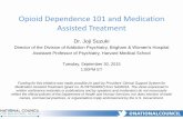 Opioid Dependence 101 and Medication Assisted Treatmentpublichealth.lacounty.gov/sapc/mat/docs/MAT-and-OUD-101-UPDATE.pdf · Medical School and Clinical Director for McLean Hospital