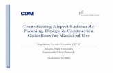 Transitioning Airport Sustainable Planning, Design ......Transitioning Airport Sustainable Planning, Design & Construction Guidelines for Municipal Use Magdalena Pavlak-Chiaradia,