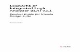 LogiCORE IP Integrated Logic Analyzer (ILA) v2...Integrated Logic Analyzer v2.1 4 PG172 June 19, 2013 Product Specification Introduction The customizable Integrated Logic Analyzer
