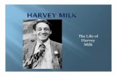 The Life of Harvey Milk - American Civil Liberties …Harvey Milk moved to San Francisco in 1972. He opened a camera shop called Castro Camera in the Castro District of S.F. In 1973