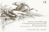 STORYTELLING ORGANIZATIONAL - David Boje STORYTELLING Practics boje.pdf · David Boje’s storytelling imagination burns with the fierce energy of a volcano generating more insights
