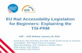 EU Rail Accessibility Legislation for Beginners ... · • TSI PRM is a step towards improved rail accessibility but not a “miracle solution”. We are still far from fully implementing