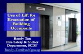 Use of Lift for Evacuation of Building Occupants...Introduction Established Practice Exit staircases are used for evacuating building occupants Prohibition on the use of lift Passengers