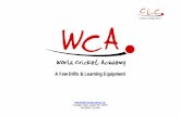 A Few Drills & Learning Equipment - World Cricket Academy · 2015-01-13 · positioned as per the fielding positions wanted by the bowlers. In this particular picture a drill is being