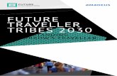 FUTURE TRAVELLER TRIBES 2030 - amadeus.com · traveller: from the original traveller-centric piece of research we conducted nearly a decade ago – our study Future Traveller Tribes