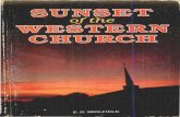 Sunset of - storage.googleapis.com · 2 Sunsetofthe Western Church book focuses in on one tiny tile of a complex mosaic; a new attack of the enemy's which is meetingwithunparalleled
