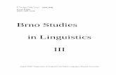 Brno Studies in Linguistics III - Filozofická fakulta MU · 2008-08-25 · Brno Studies in Linguistics III August 2008 • Department of Linguistics and Baltic Languages, ... English