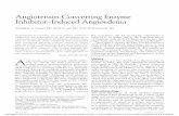 Angiotensin-Converting Enzyme Inhibitor–Induced Angioedema · localized edema in the dermal, subcutaneous, and mucosal tissues. Most frequently, angioedema occurs in the head and