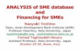 ANALYSIS of SME database and Financing for SMEsANALYSIS of SME database and Financing for SMEs Naoyuki Yoshino Dean, Asian Development Bank Institute (ADBI) Professor Emeritus, Keio