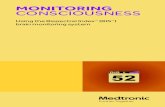 MONITORING CONSCIOUSNESS - Medtronic...Anesthesia (page 11) – General anesthesia involves administering anesthetics to induce and maintain unconsciousness. It then requires reducing