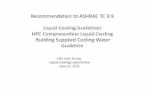 Recommendation to ASHRAE TC 9.9: Liquid Cooling Guidelines ... · Recommendation to ASHRAE TC 9.9 Liquid Cooling ... Open Cooling Tower water cooled from 95°F to 85°F using a WB