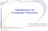 Introduction to Computer Forensics - FIM Homepage · 2012-08-24 · Michael Sonntag Introduction to Computer Forensics 5 What is "Computer Forensics"? The main elements: Has something