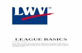 LEAGUE BASICS · Throughout its history, the League of Women Voters has been a dynamic, changing organization, adapting procedures to meet current and future needs. League leaders