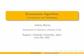 Enumeration Algorithms - Introduction and Techniques · Enumeration Algorithms Introduction and Techniques Andrea Marino Dipartimento di Informatica, University of Pisa Sapporo, Hokkaido