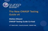 The New OWASP Testing Guide v4 - securitysummit.it a cura dell’OWASP Italy Chapter..."OWASP Testing Guide", V3.0 ... Use the OWASP Testing Guide to review to test your application
