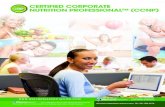 CERTIFIED CORPORATE NUTRITION PROFESSIONAL™ (CCNP)...NUTRITION PROFESSIONAL™ (CCNP) Certified Means Educated Access at least 8 Educational Video Modules taught by National Leaders