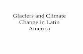 Lecture 16 - Glaciers and Climate Change in Latin Americapujana/latin/PDFS/Lecture 17-Glaciers and Climate...The Cryosphere Glacial ice currently covers 10 percent (16 million km2)