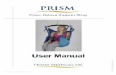 Prism Deluxe Support Sling - Prism Medical UK · Prism Deluxe Support User Guide Rev 5 - Jan 2015 page 7 5 Prism Deluxe Support Sling -Material Variants / Uses Standard Slings Poly: