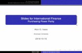 Slides for International Finance - American University · 2018-11-02 · Purchasing Power Parity Monetary Approach to Flexible Exchange Rates (MAFER) Slides for International Finance
