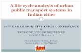 10 URBAN MOBILITY INDIA CONFERENCE XVII CODATU CONFERENCE · Life Cycle Assessment (LCA) LCA is a systematic way of evaluating the environmental impacts of products or activities