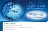 ETSI CLUSTERS - gouvernement · 7/7/2017  · ETSI CLUSTERS Overview with focus on Security ... based on the M493 functional architecture, being completed SC EMTEL - Technical Report