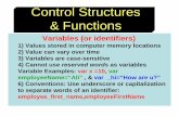 Control Structures & Functions · Control Structures & Functions Variables (or identifiers) 1) Values stored in computer memory locations ... r is the annual interest rate, n is the