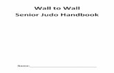 Wall to Wall Senior Judo Handbook · Judo contests (Shiai) are the most recognizable part of Judo, and, for some Judoka, it is the primary focus of their training. Judo contests are