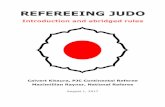 Refereeing Judo-clean copy for sharing-April 2017 · Refereeing is a trust – on the mat a Referee is representing all of Judo. Ensuring a safe contest with a fair outcome is a Referee’s