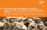 Protecting Workplace Safety and Health in Dif˜ cult Economic … · Preface The United Nations conference called in 2009 to discuss the global economic situation1 concluded: “The