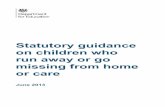 Statutory guidance on children who runaway or go missing ... · home and should work with the police to risk assess cases of children missing or absent from home and analyse data