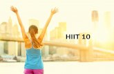 HIIT 101 - WordPress.com · cle groups in both the lower and upper body. The best part about HIIT is that it often deals with the body as a whole, even if it feels like you’re only