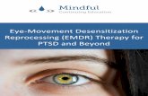 Eye-Movement Desensitization Reprocessing (EMDR) Therapy ... Desensitization...the need for additional research to further examine the use of EMDR therapy for PTSD in a range of clinical