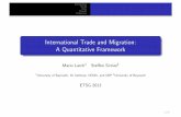 International Trade and Migration: A Quantitative Framework · General equilibrium e ects are natural to trade shocks! The interdependence might be interesting especially for (ex-ante)