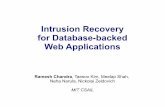 Intrusion Recovery for Database-backed Web Applications · Intrusion Recovery for Database-backed Web Applications Ramesh Chandra, Taesoo Kim, Meelap Shah, Neha Narula, Nickolai Zeldovich