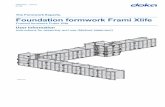 The Formwork Experts. Foundation formwork Frami Xlife User Information Foundation formwork Frami Xlife
