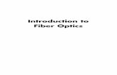 Introduction to Fiber Optics - the-eye.euthe-eye.eu/public/WorldTracker.org/Physics/Optics... · Introduction to Fiber Optics 4 Figure 1.5 An endoscope Figure 1.6 A coherent bundle