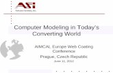 Computer Modeling in Today’s Converting World...Computer Modeling in Today’s Converting World AIMCAL Europe Web Coating Conference Prague, Czech Republic June 11, 2012 Advance